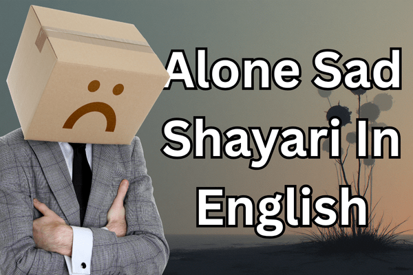 Best 100+ Alone Sad Shayari In English And Hindi